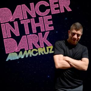 收聽Adam Cruz的Dancer In The Dark (TV Track)歌詞歌曲