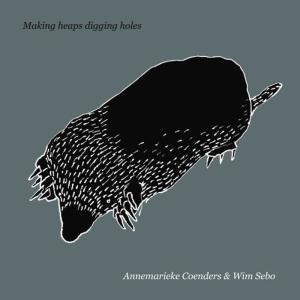 อัลบัม Making Heaps Digging Holes ศิลปิน Annemarieke Coenders