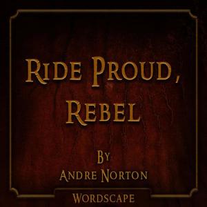 Wordscape的專輯Ride Proud, Rebel (By Andre Norton)