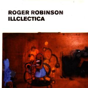 อัลบัม Illclectica ศิลปิน Roger Robinson