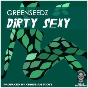 收聽Greenseedz的Dirty Sexy (Main Mix)歌詞歌曲