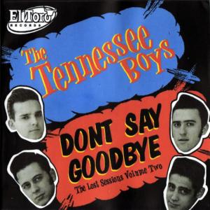 收聽The Tennessee Boys的Don't Say Goodbye歌詞歌曲