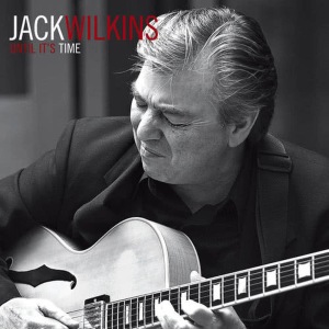 Jack Wilkins的專輯Until It's Time