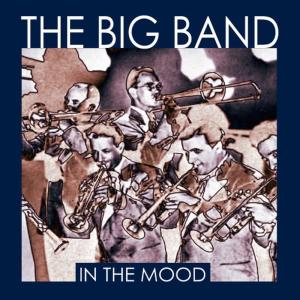 收聽The Big Band的In The Mood歌詞歌曲