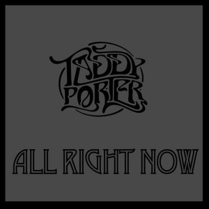 ดาวน์โหลดและฟังเพลง All Right Now พร้อมเนื้อเพลงจาก Taddy Porter