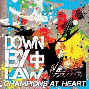 Down By Law的專輯Champions At Heart