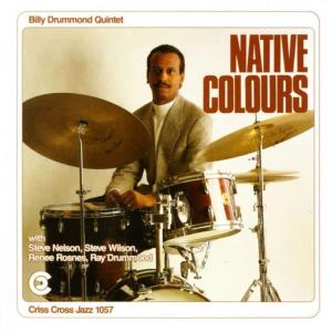 Billy Drummond Quintet的專輯Native Colours