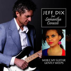 ดาวน์โหลดและฟังเพลง While My Guitar Gently Weeps (feat. Samantha Cerasoli) พร้อมเนื้อเพลงจาก Jeff Dix