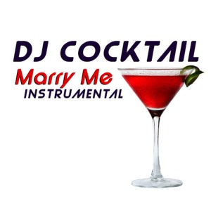 收聽DJ Cocktail的Marry Me (Instrumental)歌詞歌曲