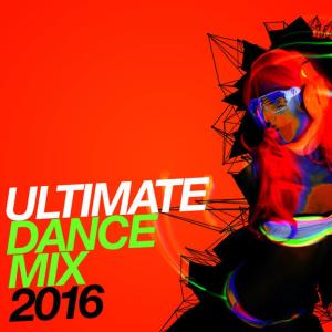 This Is Dance Music的專輯Ultimate Dance Mix 2016