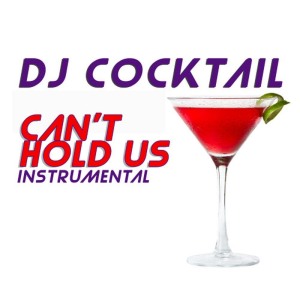 ดาวน์โหลดและฟังเพลง Can't Hold Us (Karaoke Version) พร้อมเนื้อเพลงจาก DJ Cocktail