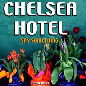 Literary Artists的專輯Chelsea Hotel - Say Something