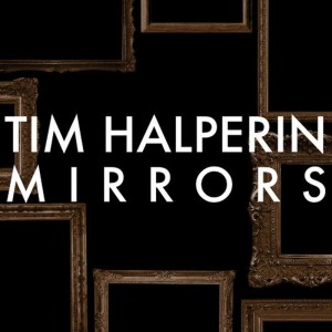 收聽Tim Halperin的Mirrors (As Made Famous by Justin Timberlake)歌詞歌曲