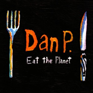 อัลบัม Eat the Planet ศิลปิน Dan Potthast