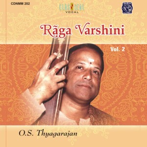 O.S.Thyagarajan的專輯Raga Varshini - Vol. 2