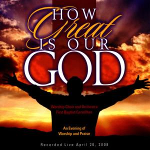 ดาวน์โหลดและฟังเพลง How Great Is Our God / How Great Thou Art พร้อมเนื้อเพลงจาก First Baptist Carrolton Worship Choir
