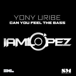 ดาวน์โหลดและฟังเพลง CanYou Feel the Bass (Iamlopez Remix) พร้อมเนื้อเพลงจาก Yony Uribe