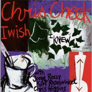 อัลบัม I Wish I Knew ศิลปิน Chris Cheek