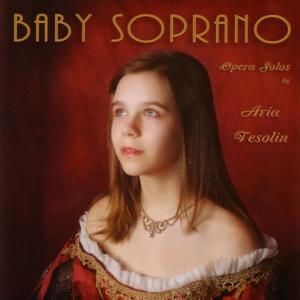อัลบัม Baby Soprano: Opera Solos ศิลปิน Aria Tesolin