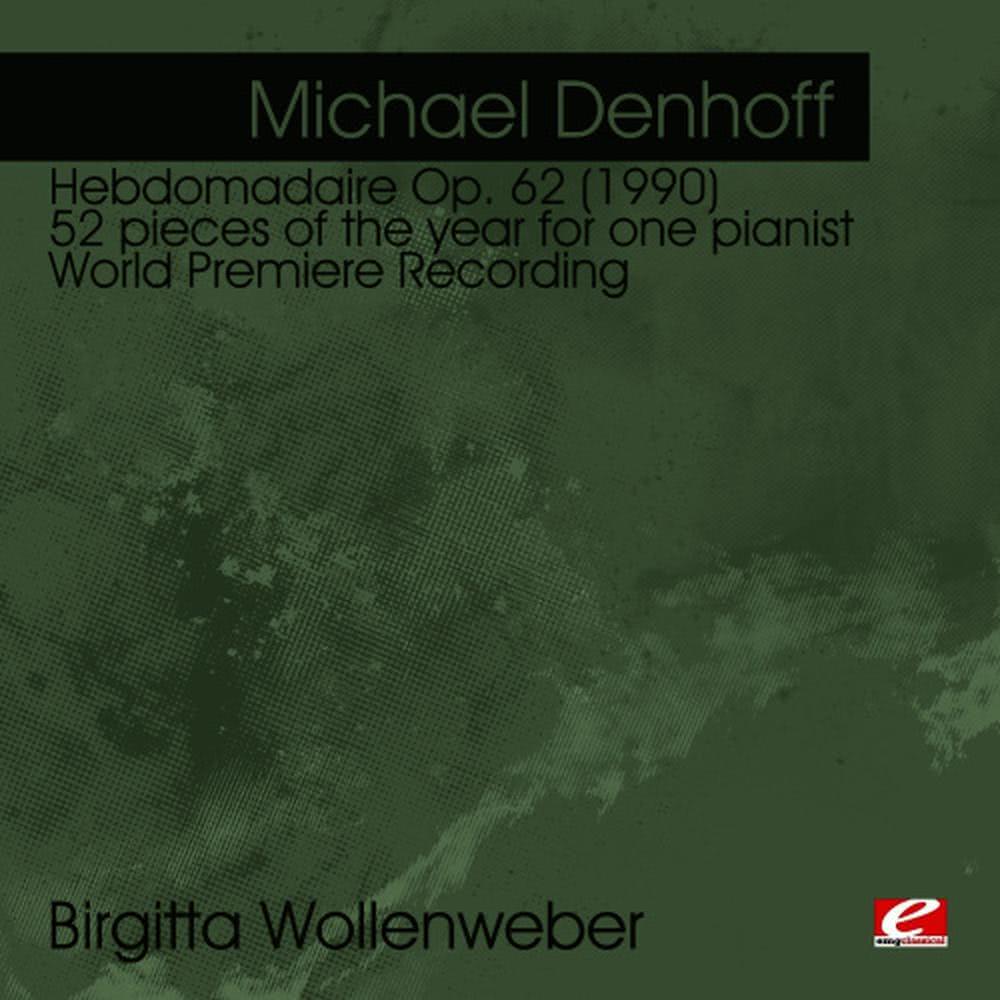 Hebdomadaire Op. 62 (1990) 52 pieces of the year for one pianist: Klangbrief Uber Einen Rhythmus (An Beethoven) Hommage Ä Glenn Gould