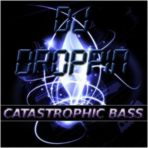 DJ Droppin'的專輯Bass Mekanik Presents: DJ Droppin' Catastrophic Bass