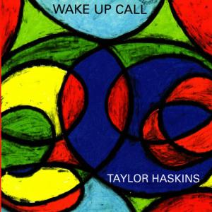 Taylor Haskins的專輯Wake Up Call