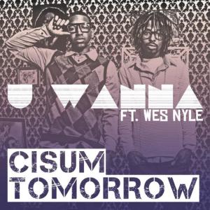ดาวน์โหลดและฟังเพลง U Wanna พร้อมเนื้อเพลงจาก Cisum Tomorrow