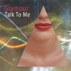 收聽Glamour的Talk to Me [70 Years]歌詞歌曲