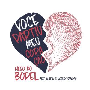 收聽Nego do Borel的Você Partiu Meu Coração歌詞歌曲