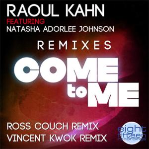 ดาวน์โหลดและฟังเพลง Come to Me (Vincent Kwok Remix) พร้อมเนื้อเพลงจาก Raoul Kahn