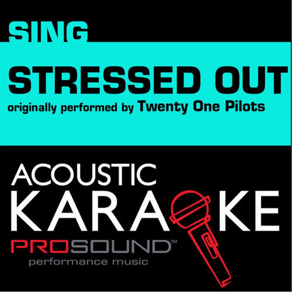 Stressed Out (Originally Performed by Twenty One Pilots)