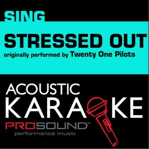 ดาวน์โหลดและฟังเพลง Stressed Out (Originally Performed by Twenty One Pilots) พร้อมเนื้อเพลงจาก ProSound Karaoke Band