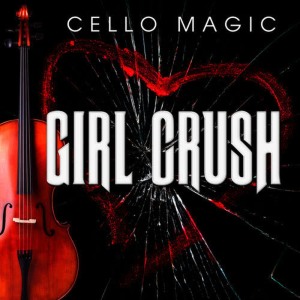 Cello Magic的專輯Girl Crush [Cello Version]