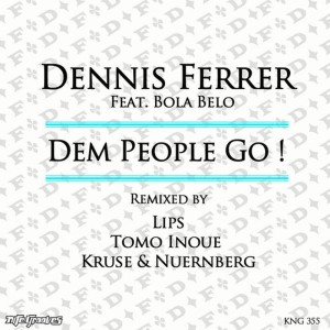 ดาวน์โหลดและฟังเพลง Dem People Go! (Kruse & Nuernberg Instrumental) พร้อมเนื้อเพลงจาก Dennis Ferrer