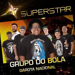 收聽Grupo do Bola的Garota Nacional (Superstar)歌詞歌曲