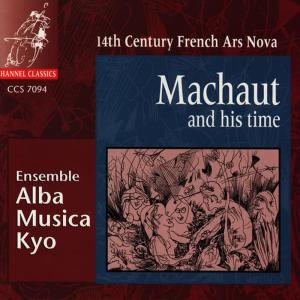 Ensemble Alba Musica Kyo的專輯Marchaut and his Time: 14th Century French Ars Nova