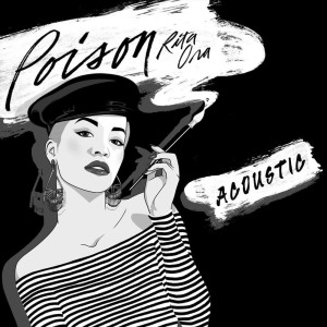 ดาวน์โหลดและฟังเพลง Poison (Acoustic) พร้อมเนื้อเพลงจาก Rita Ora