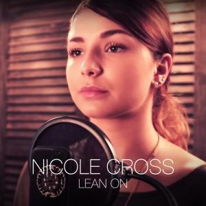 收聽Nicole Cross的Lean On歌詞歌曲