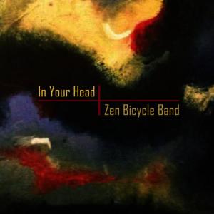 ดาวน์โหลดและฟังเพลง In Your Head พร้อมเนื้อเพลงจาก Zen Bicycle Band