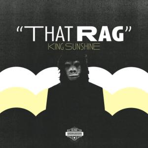 ดาวน์โหลดและฟังเพลง That Rag (Lifeboogie Remix) พร้อมเนื้อเพลงจาก King Sunshine