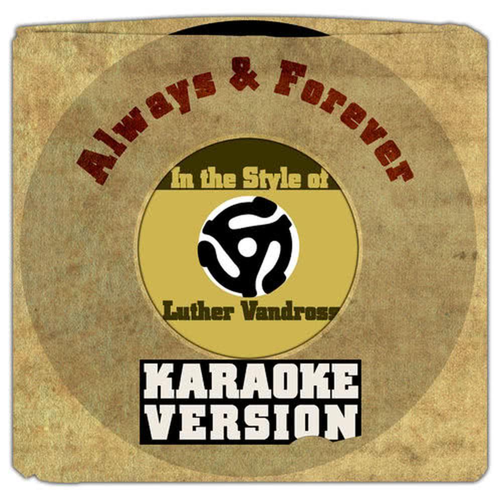 Always & Forever (In the Style of Luther Vandross) [Karaoke Version]