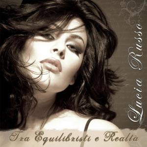 อัลบัม Tra Equilibristi e Realtà ศิลปิน Lucia Russo