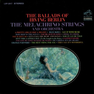 อัลบัม The Ballads of Irving Berlin ศิลปิน The Melachrino Strings and Orchestra