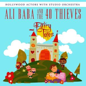 收聽Hollywood Actors With Studio Orchestra的Ali Baba and the 40 Thieves(Part 3)歌詞歌曲
