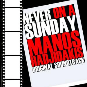 Manos Hadjidakis的專輯Never on a Sunday (Original Soundtrack)