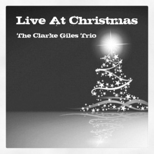 The Clarke Giles Trio的專輯Live At Christmas