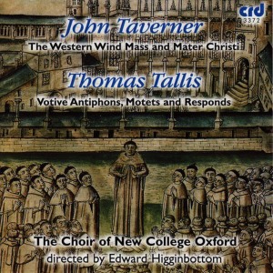 อัลบัม Taverner, Tallis: The Western Wind Mass, Mater Christi, Votive Antiphons, Motets and Responds ศิลปิน Choir of New College Oxford