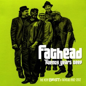 อัลบัม Twenty Years Deep (The Very Best of Fathead, 1992-2012) ศิลปิน Fathead