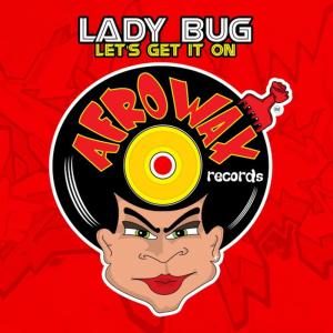 ดาวน์โหลดและฟังเพลง Let's Get It On (Up 4 It Mix) พร้อมเนื้อเพลงจาก Lady Bug