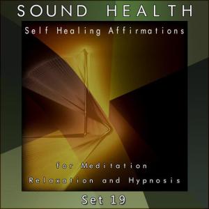 Sound Health的專輯Self Healing Affirmations (For Meditation, Relaxation and Hypnosis) [Set 19]